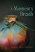 A Moment's Breath by Susan Willis Johnson