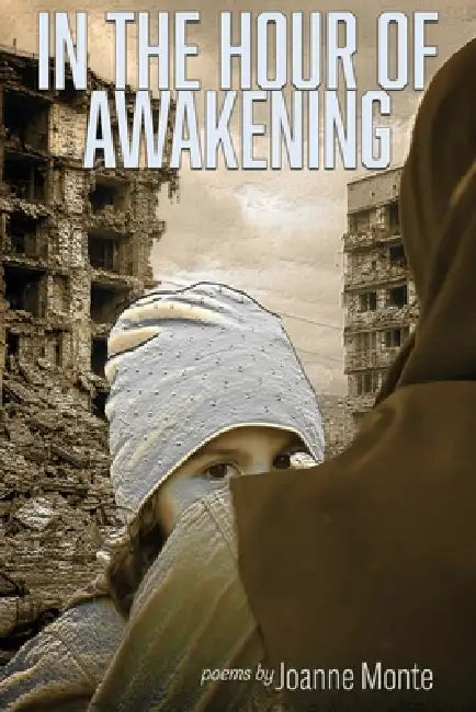 In the Hour of Awakening by Joanne Monte