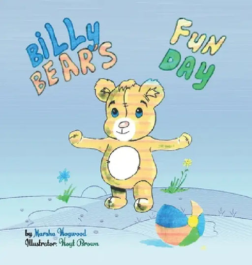 Billy Bear's Fun Day by Marsha Hogwood, Hoyt Brown