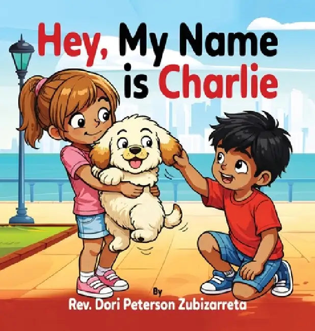 Hey, My Name Is Charlie by Dori Peterson Zubizarreta