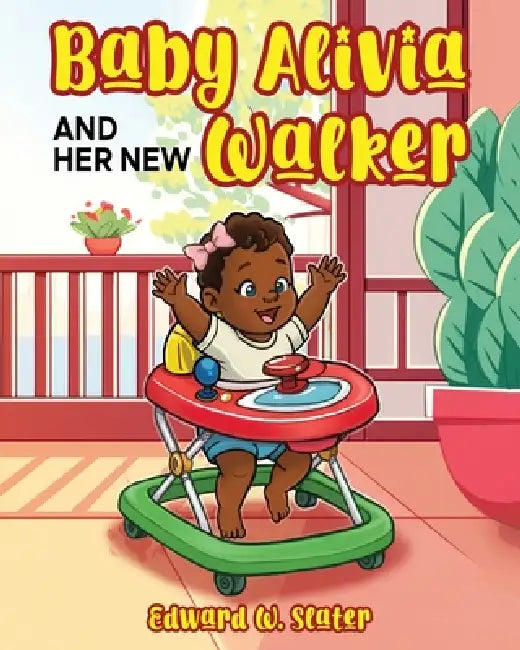 Baby Alivia and Her New Walker by Edward W. Slater
