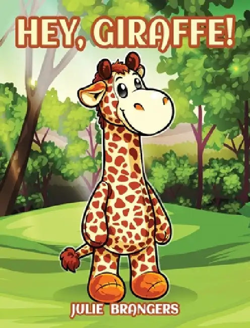 Hey, Giraffe! by Julie Brangers
