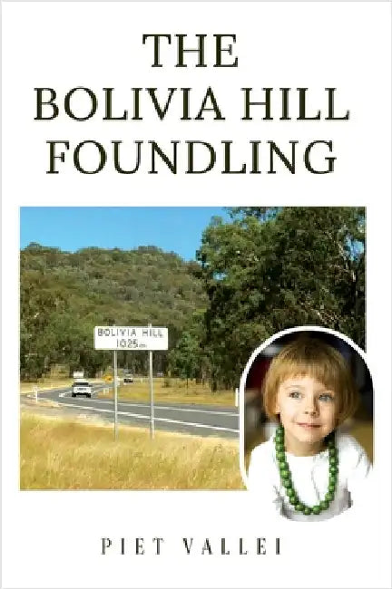 The Bolivia Hill Foundling by Vallei, Piet