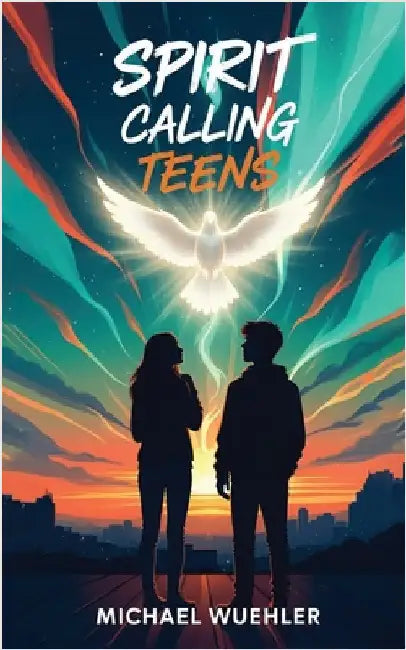 Spirit Calling Teens by Wuehler, Michael