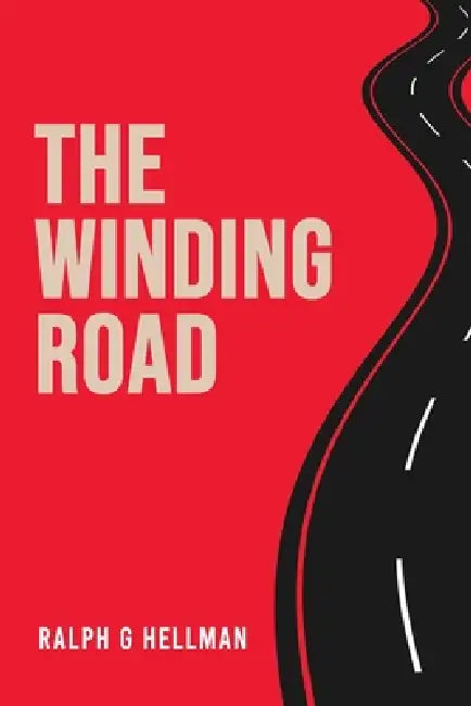 The Winding Road by Ralph G. Hellman