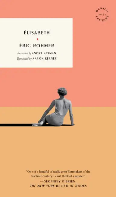Elisabeth by Eric Rohmer, André Aciman, Aaron Kerner
