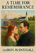 A Time for Remembrance by McDougall, Aaron