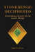Stonehenge Deciphered by Alun Rees, Alyssa Larkin