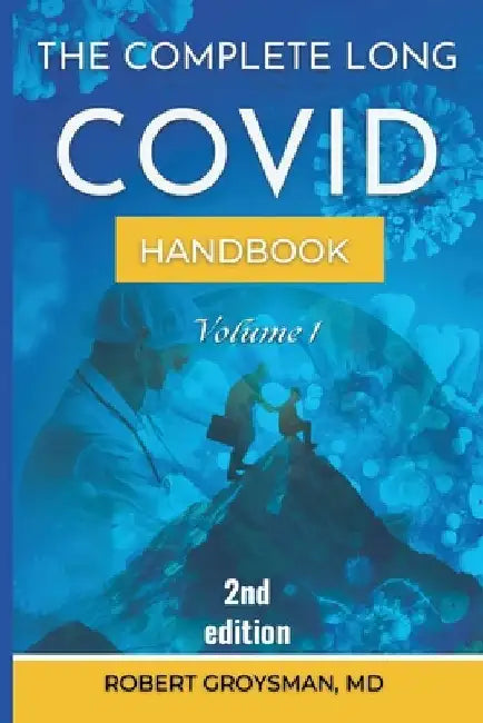 The Complete Long COVID Handbook by Groysman, Robert