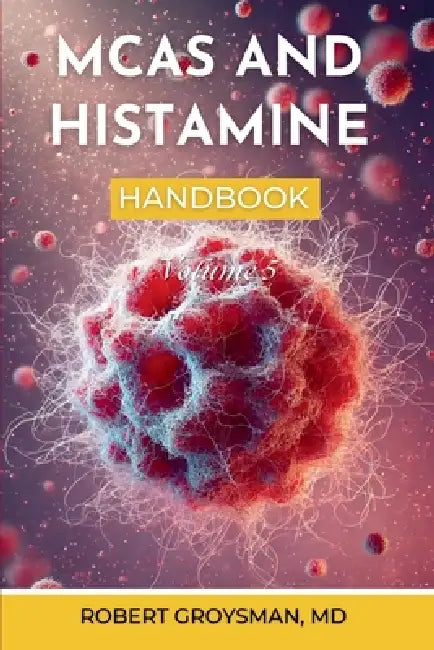 The Complete Long COVID Handbook: MCAS & Histamine by Robert Groysman