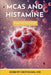 The Complete Long COVID Handbook: MCAS & Histamine by Robert Groysman