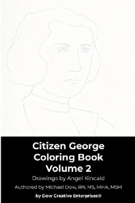 Citizen George Coloring Book Volume 2 by Michael Dow, Angel Kincaid
