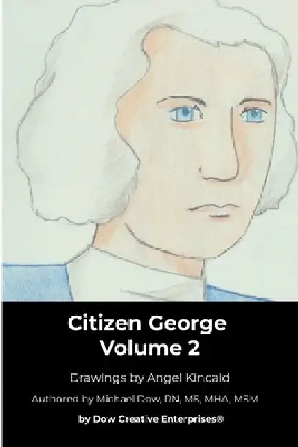 Citizen George Volume 2 by Michael Dow, Angel Kincaid