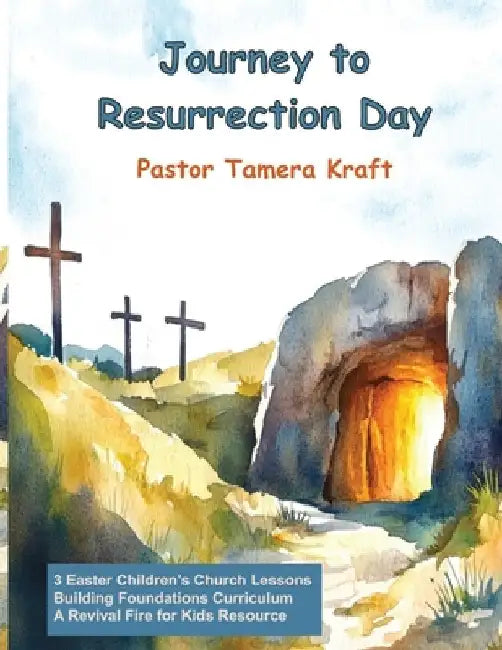 Journey to Resurrection Day by Kraft, Tamera