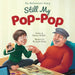 Still My Pop-Pop: An Alzheimer's Story - When Someone You Love Changes by Denise Abdale, Remesh Ram