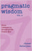 Pragmatic Wisdom Vol. 2 by Bellerjeau, James
