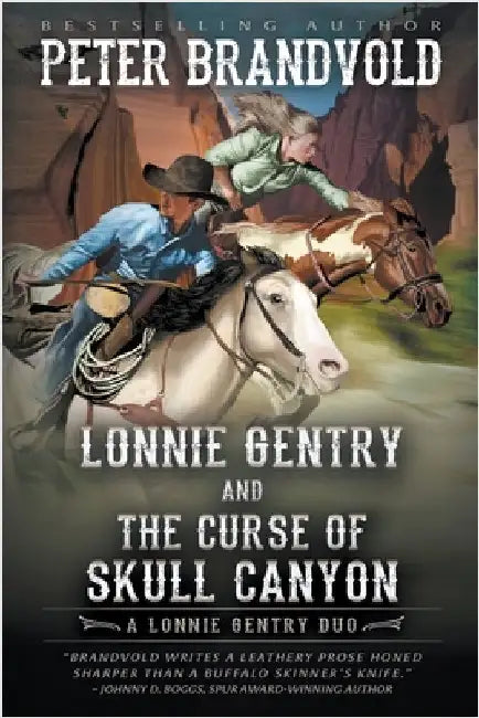 Lonnie Gentry and the Curse of Skull Canyon: A Lonnie Gentry Duo by Brandvold, Peter