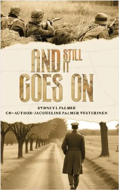 And Still It Goes On by Palmer, Sydney L.