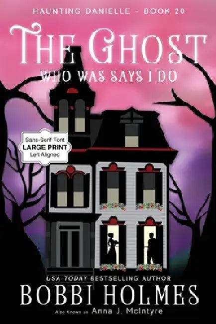 The Ghost Who Was Says I Do by Bobbi Holmes, Anna J. McIntyre, Elizabeth Mackey