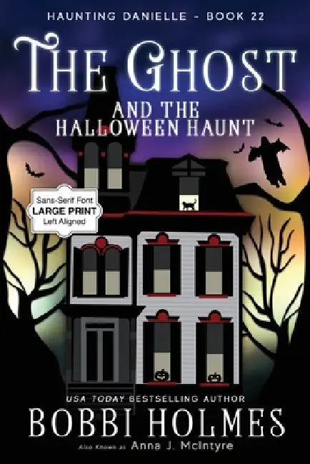 The Ghost and the Halloween Haunt by Holmes Bobbi, J. McIntyre Anna, Mackey Elizabeth