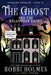 The Ghost and the Halloween Haunt by Holmes Bobbi, J. McIntyre Anna, Mackey Elizabeth