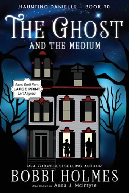 The Ghost and the Medium by Bobbi Holmes, Anna J. McIntyre, Elizabeth Mackey