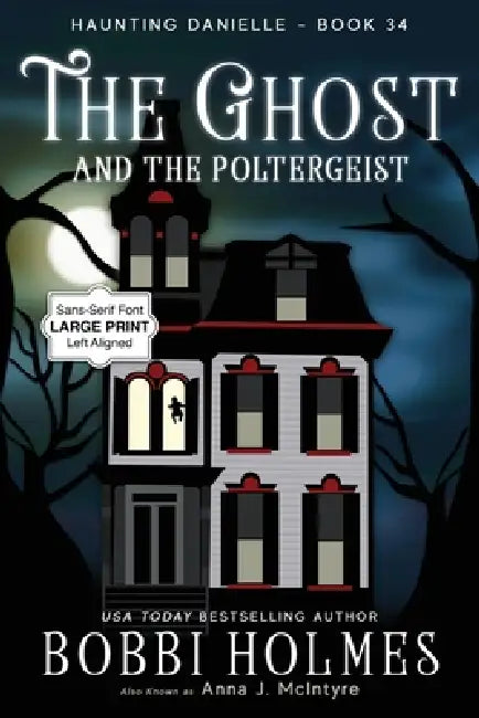 The Ghost and the Poltergeist by Bobbi Holmes, Anna J. McIntyre, Elizabeth Mackey