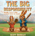 The Big Responsibility: Volume 2 in a 7-Part Leadership Series for Children by Scott Brinkley