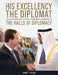 His Excellency: The Diplomat from humble beginnings in Beirut, Lebanon to the Halls of Diplomacy by Tony Joudi
