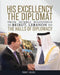 His Excellency: The Diplomat from humble beginnings in Beirut, Lebanon to the Halls of Diplomacy by Tony Joudi