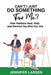 Can't I Just Do Something For Me?: How Hobbies Heal, Help, and Remind You Who You Are by Jennifer Larsen