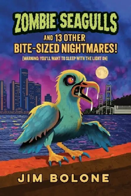 Zombie Seagulls: And 13 Other Bite-sized Nightmares by Jim Bolone