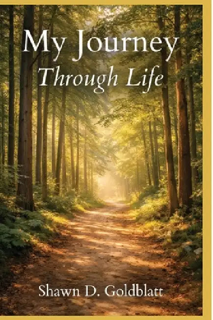 My Journey Through Life by Shawn Doherty Goldblatt