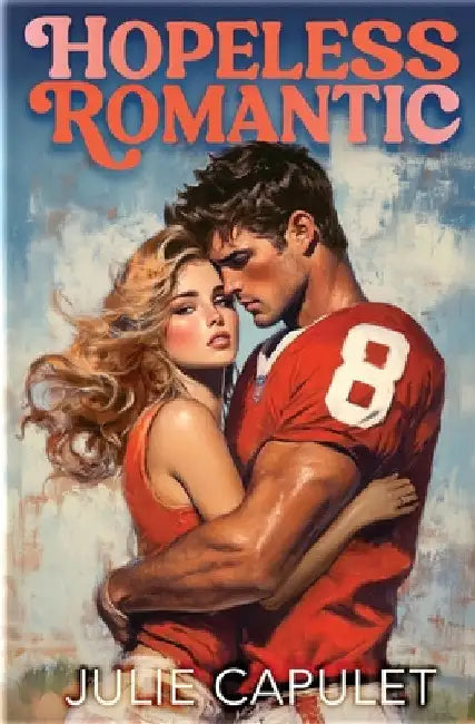 Hopeless Romantic by Capulet, Julie