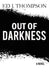 Out of Darkness by Ed J. Thompson