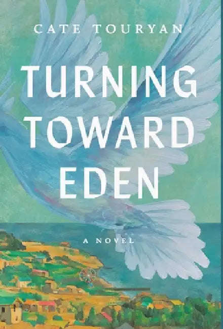 Turning Toward Eden by Cate Touryan