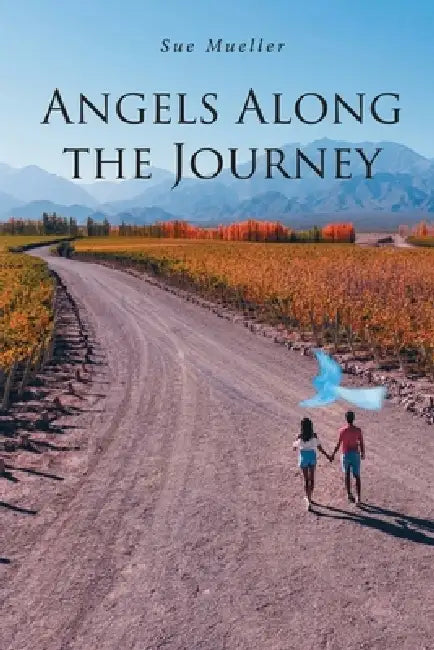Angels Along the Journey (Latest Edition) by Sue Mueller