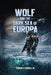 Wolf and the Dark Sea of Europa by Jr. Farrell Thomas P.