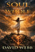 Soul Made Whole: Healing the Wounds Within by David S. Webb