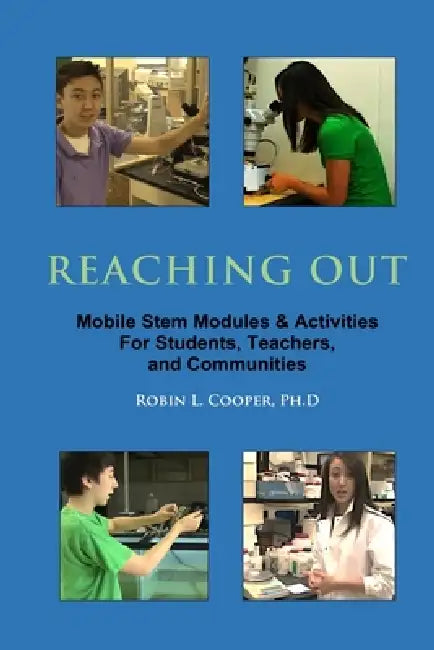 Reaching Out: Mobile STEM Modules & Activities for Students, Teachers, and Communities by Robin L. Cooper