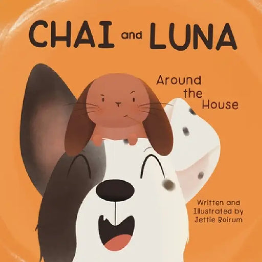 Chai and Luna: Around the House by Jettie Boirum