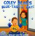 Coley Bear's Blue-Tastic Day! by Smith Adams, Shelley
