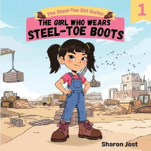 The Girl Who Wears Steel-Toe Boots by Sharon Jost