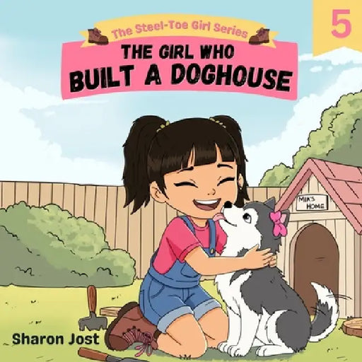 The Girl Who Built a Doghouse by Sharon Jost