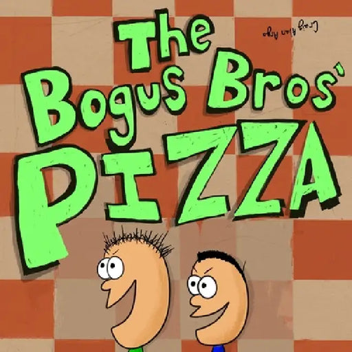 The Bogus Bros' Pizza by Craig Alan Argo