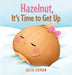 Hazelnut, It's Time to Get Up by Julia Erman