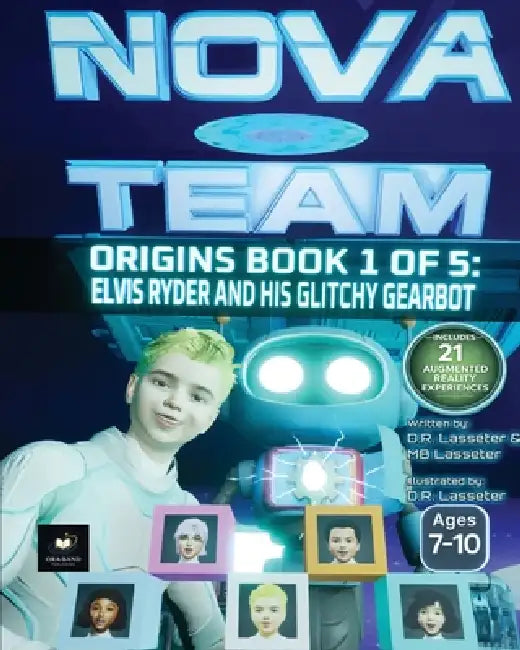 Elvis Ryder and His Glitchy Gearbot: An Augmented Reality STEM Adventure (Ages 7-10) by D. R. Lasseter, M. B. Lasseter