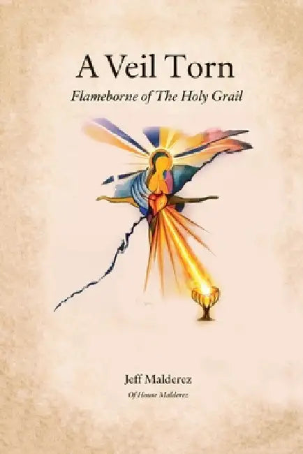 A Veil Torn: Flameborne of the Holy Grail by Jeff Malderez