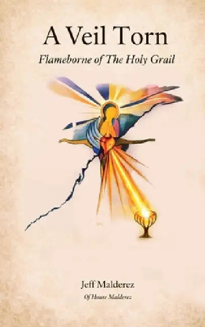 A Veil Torn: Flameborne of the Holy Grail by Jeff Malderez