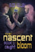The Nascent Bloom: Book 1 Caught by Evie Kelley